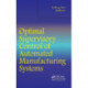 Optimal Supervisory Control of Automated Manufacturing Systems