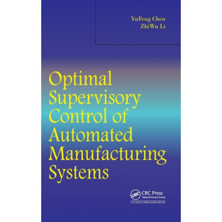 Optimal Supervisory Control of Automated Manufacturing Systems