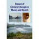 Impact of Climate Change on Water and Health