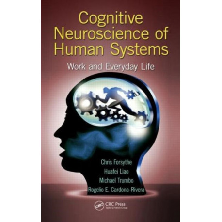 Cognitive Neuroscience of Human Systems: Work and Everyday Life