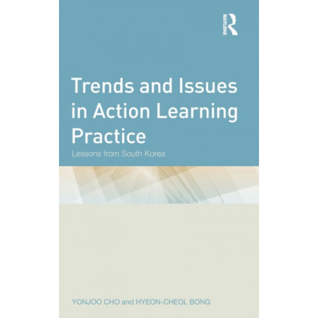 Trends and Issues in Action Learning Practice: Lessons from South Korea