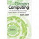 Green Computing: Tools and Techniques for Saving Energy, Money, and Resources