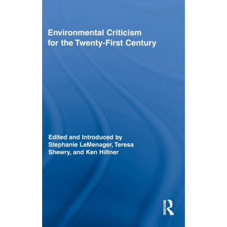 Environmental Criticism for the Twenty-First Century