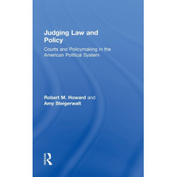 Judging Law and Policy: Courts and Policymaking in the American Political System