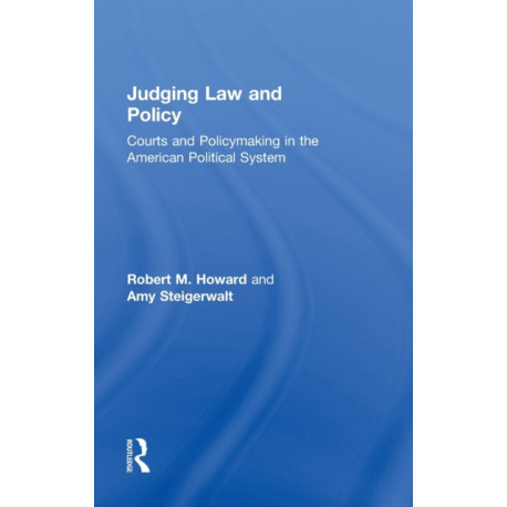 Judging Law and Policy: Courts and Policymaking in the American Political System