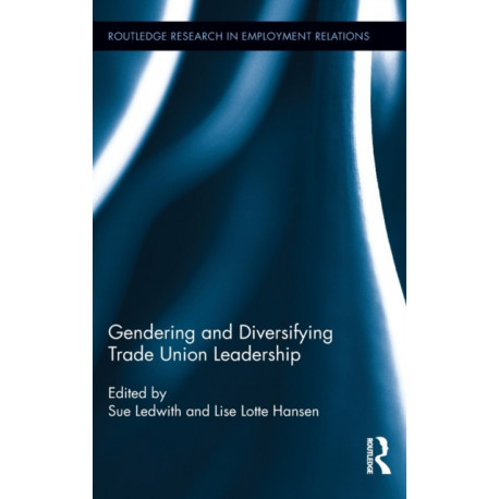 Gendering and Diversifying Trade Union Leadership
