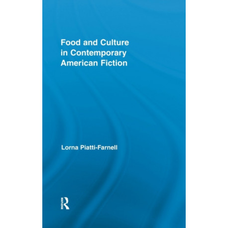 Food and Culture in Contemporary American Fiction