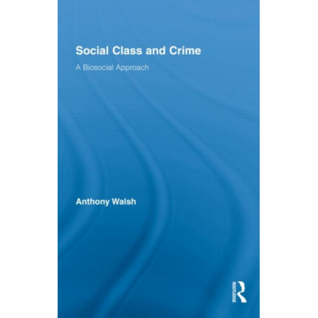 Social Class and Crime: A Biosocial Approach