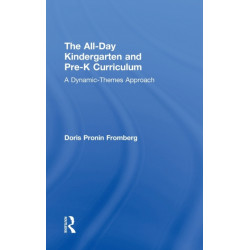 The All-Day Kindergarten and Pre-K Curriculum: A Dynamic-Themes Approach