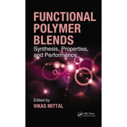 Functional Polymer Blends: Synthesis, Properties, and Performance