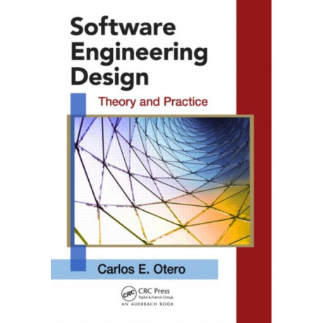 Software Engineering Design: Theory and Practice