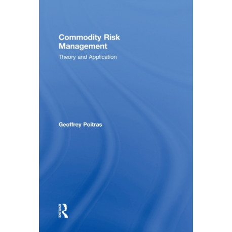 Commodity Risk Management: Theory and Application