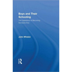 Boys and Their Schooling: The Experience of Becoming Someone Else