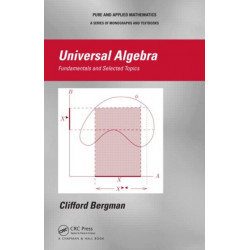 Universal Algebra: Fundamentals and Selected Topics