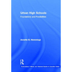 Urban High Schools: Foundations and Possibilities