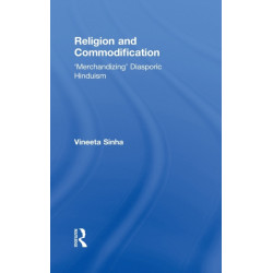 Religion and Commodification: 'Merchandizing' Diasporic Hinduism