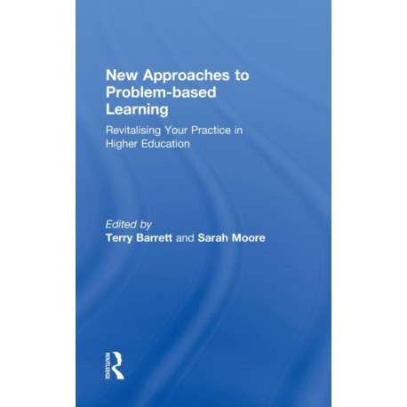 New Approaches to Problem-based Learning: Revitalising Your Practice in Higher Education