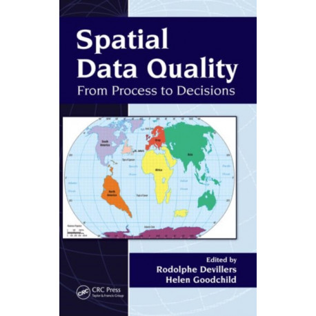 Spatial Data Quality: From Process to Decisions