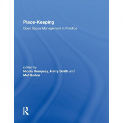 Place-Keeping: Open Space Management in Practice