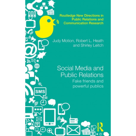 Social Media and Public Relations: Fake Friends and Powerful Publics