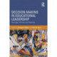 Decision Making in Educational Leadership: Principles, Policies, and Practices