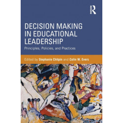 Decision Making in Educational Leadership: Principles, Policies, and Practices