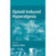 Opioid-Induced Hyperalgesia
