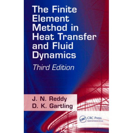 The Finite Element Method in Heat Transfer and Fluid Dynamics
