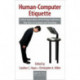 Human-Computer Etiquette: Cultural Expectations and the Design Implications They Place on Computers and Technology