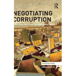 Negotiating Corruption: NGOs, Governance and Hybridity in West Africa