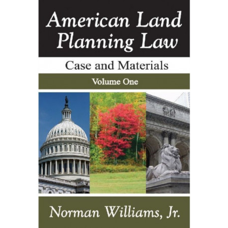 American Land Planning Law: Case and Materials, Volume 2