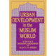 Urban Development in the Muslim World