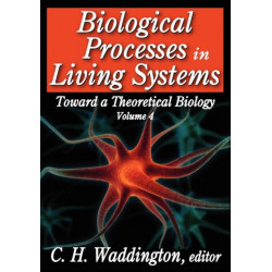 Biological Processes in Living Systems: Toward a Theoretical Biology