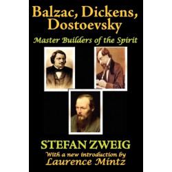 Balzac, Dickens, Dostoevsky: Master Builders of the Spirit