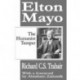 Elton Mayo: The Humanist Temper