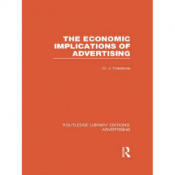 The Economic Implications of Advertising (RLE Advertising)