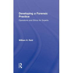 Developing a Forensic Practice: Operations and Ethics for Experts