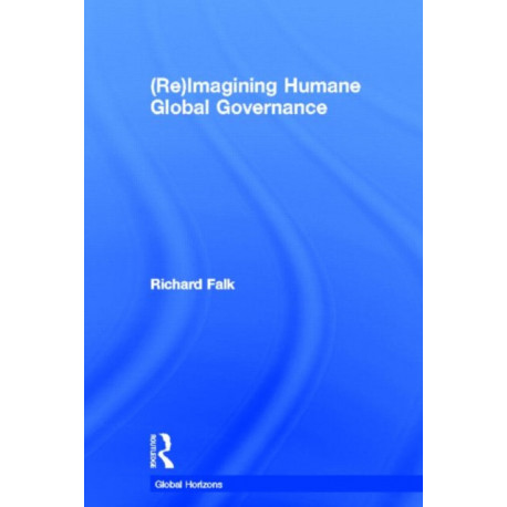 (Re)Imagining Humane Global Governance