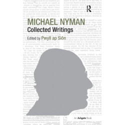 Michael Nyman: Collected Writings
