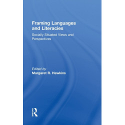 Framing Languages and Literacies: Socially Situated Views and Perspectives