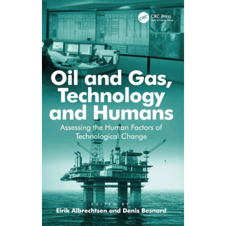 Oil and Gas, Technology and Humans: Assessing the Human Factors of Technological Change