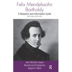 Felix Mendelssohn Bartholdy: A Research and Information Guide