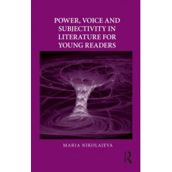 Power, Voice and Subjectivity in Literature for Young Readers