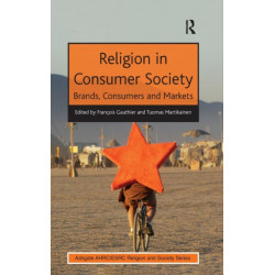 Religion in Consumer Society: Brands, Consumers and Markets