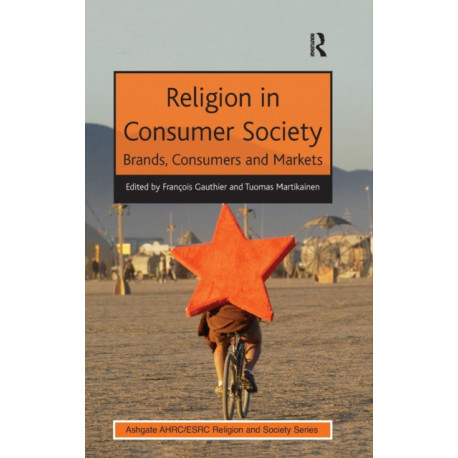Religion in Consumer Society: Brands, Consumers and Markets