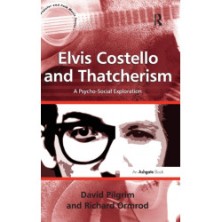Elvis Costello and Thatcherism: A Psycho-Social Exploration