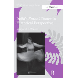 India's Kathak Dance in Historical Perspective