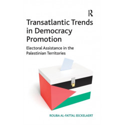 Transatlantic Trends in Democracy Promotion: Electoral Assistance in the Palestinian Territories