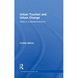Urban Tourism and Urban Change: Cities in a Global Economy