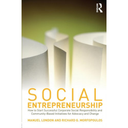 Social Entrepreneurship: How to Start Successful Corporate Social Responsibility and Community-Based Initiatives for Advocacy and Change